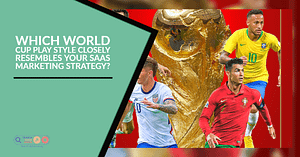 World cup soccer and your saas marketing strategy